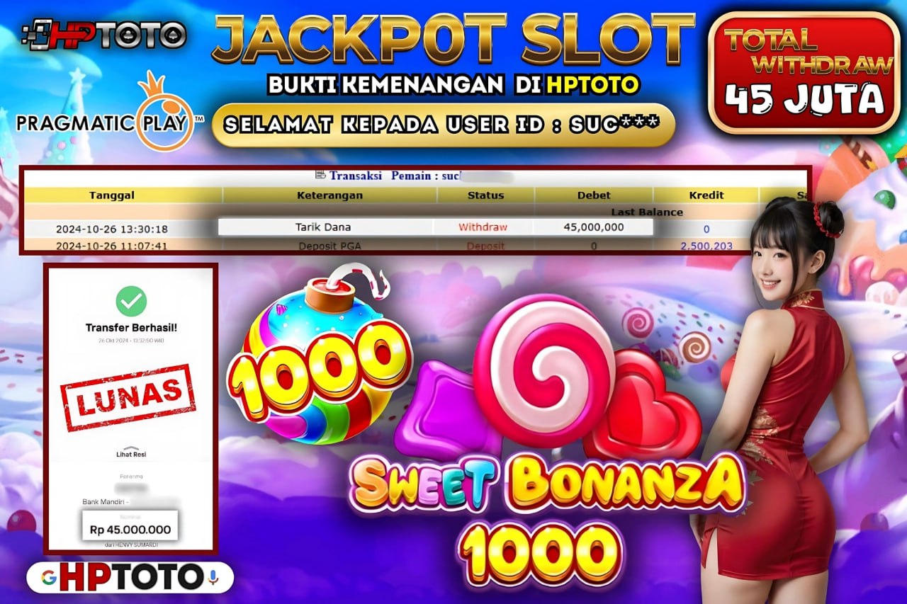  HPTOTO JACKPOT  SWEET BONANZA 1000 RP.45.000.000,- LUNAS
